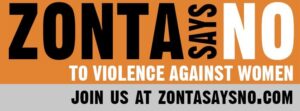 L'impegno del nostro club per la campagna Zonta Says No contro la violenza di genere. Eventi del 25 novembre.